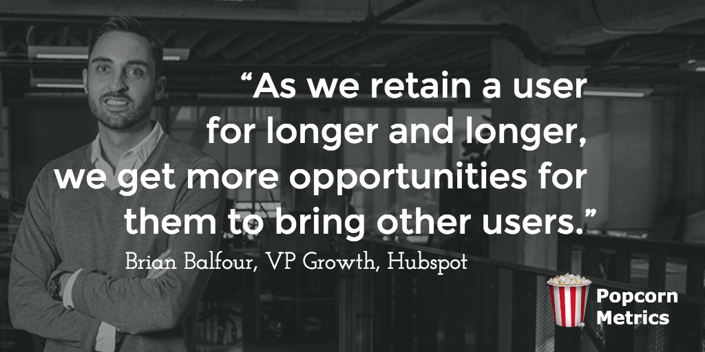 Brian Balfour, VP Growth Hubspot, Viral Benefits to Retention Quote